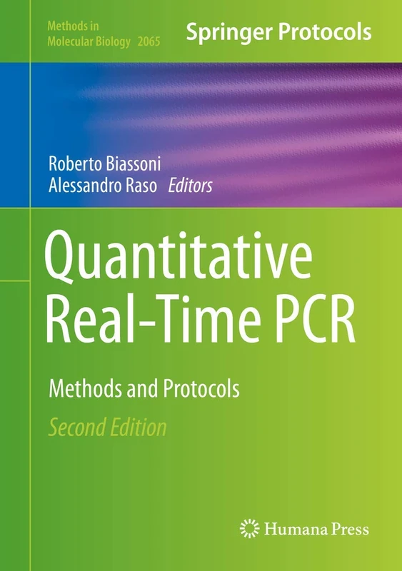 Quantitative Real-Time PCR: Methods and Protocols: 2065 (Methods in Molecular Biology, 2065)