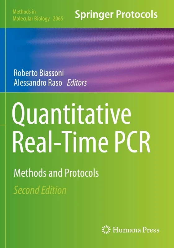 Quantitative Real-Time PCR: Methods and Protocols: 2065 (Methods in Molecular Biology, 2065)