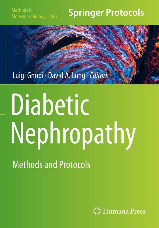 Diabetic Nephropathy: Methods and Protocols: 2067 (Methods in Molecular Biology, 2067)