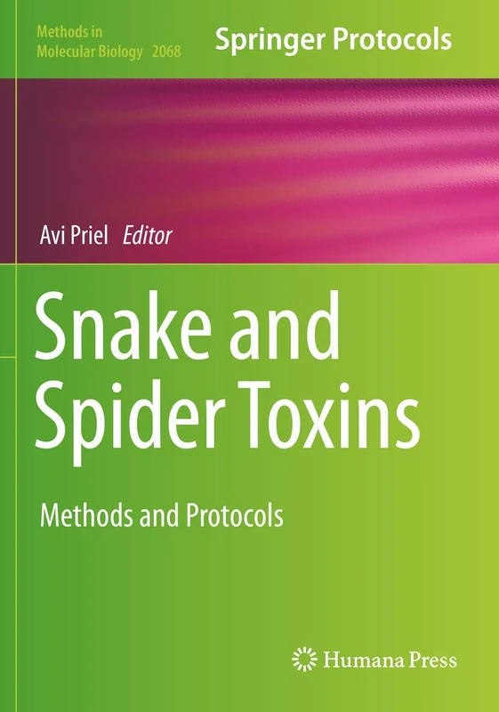 Snake and Spider Toxins: Methods and Protocols: 2068 (Methods in Molecular Biology, 2068)
