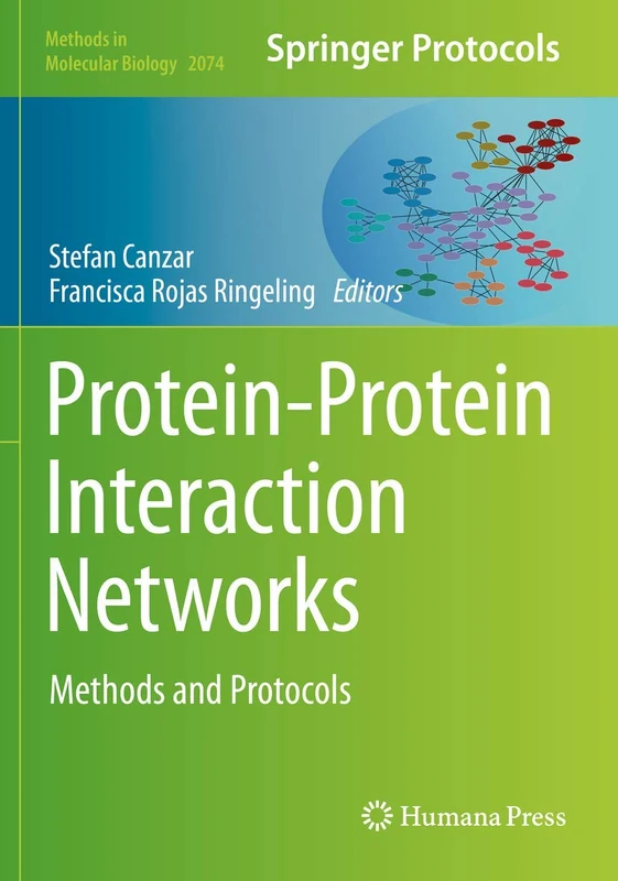 Protein-Protein Interaction Networks: Methods and Protocols: 2074 (Methods in Molecular Biology, 2074)