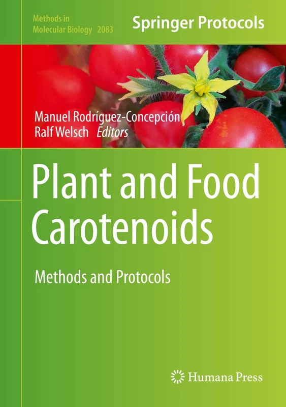 Plant and Food Carotenoids: Methods and Protocols: 2083 (Methods in Molecular Biology, 2083)
