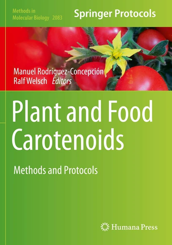 Plant and Food Carotenoids: Methods and Protocols: 2083 (Methods in Molecular Biology, 2083)