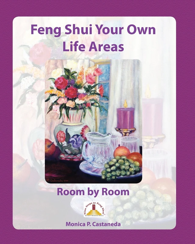 Feng Shui Your Own Life Areas: Room by Room