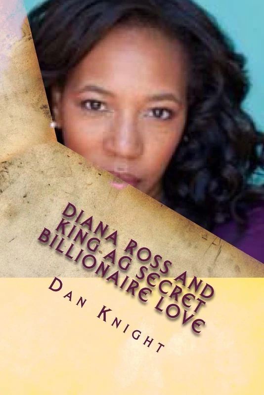 Diana Ross and King AG secret billionaire love: She told me to reach out and touch: Volume 1 (Hollywood Lovers of King AG in his World) - Image 1