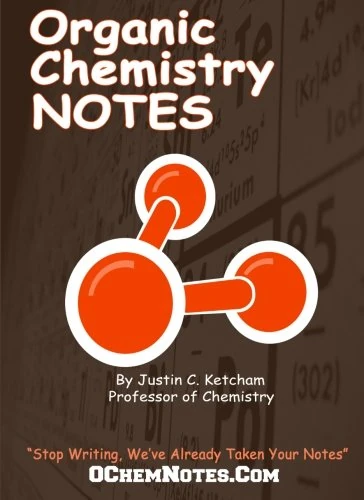 Organic Chemistry Notes: Well-Organized, Neat, Hand-Written Organic Chemistry Notes. Written by a Chemistry Professor!