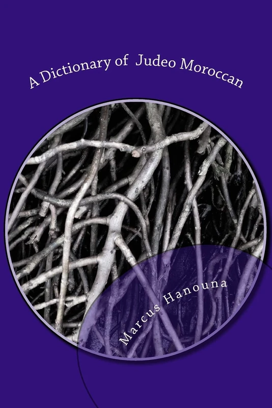 A Dictionary of Judeo Moroccan: Moroccan-English / English-Moroccan