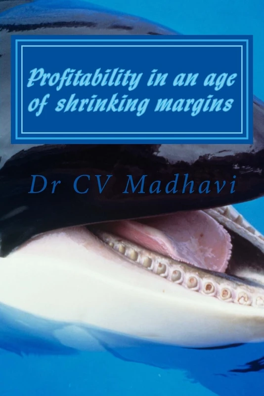 Profitability in an age of shrinking margins: Turning profits in the ultra-tech dynamic future