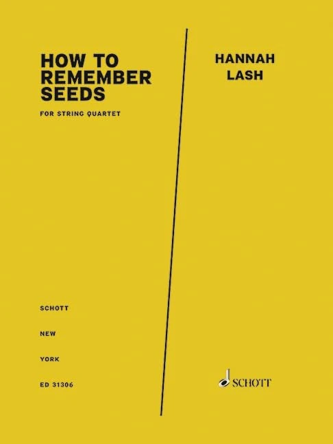 How to Remember Seeds: For String Quartet: for string quartet. string quartet. Partition et parties.