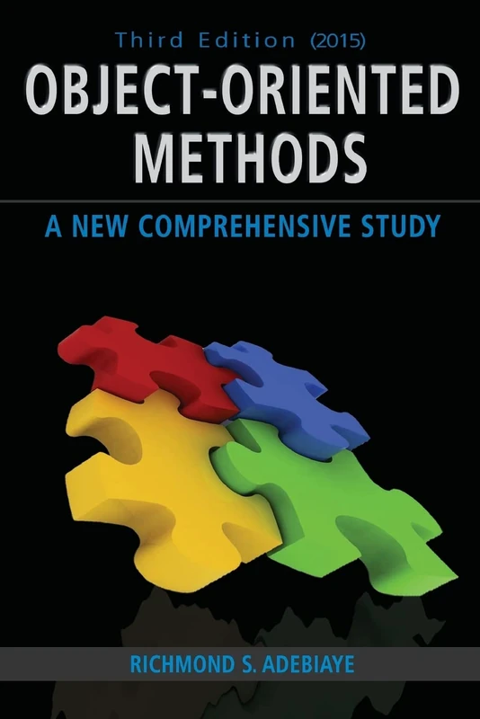 Object-Oriented Methods: A New Comprehensive Study: Volume 3