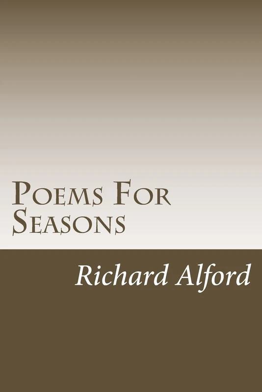 Poems For Seasons: Poems For the Different Seasons in Life