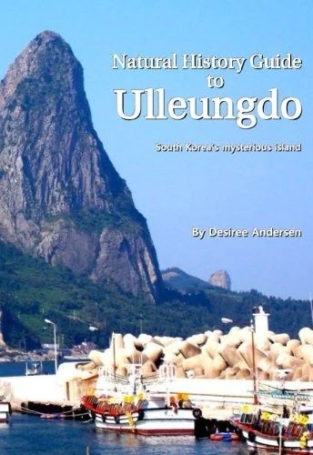 Natural History Guide to Ulleungdo: South Korea's mysterious island