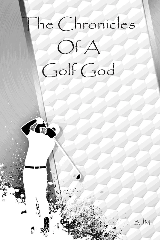 The Chronicles Of A Golf God