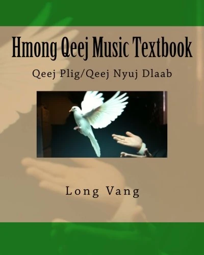 Hmong Qeej Music Textbook: Qeej Plig Thab Qeej Nyuj Dlaab: Volume 4 (Phau)
