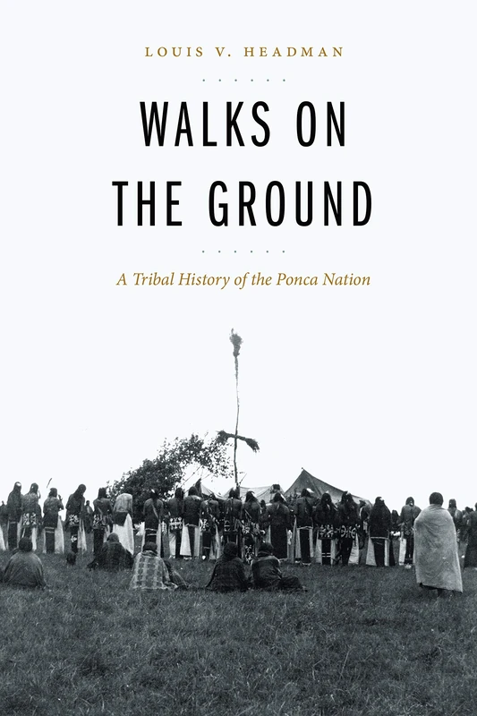 Walks on the Ground: A Tribal History of the Ponca Nation - Image 1