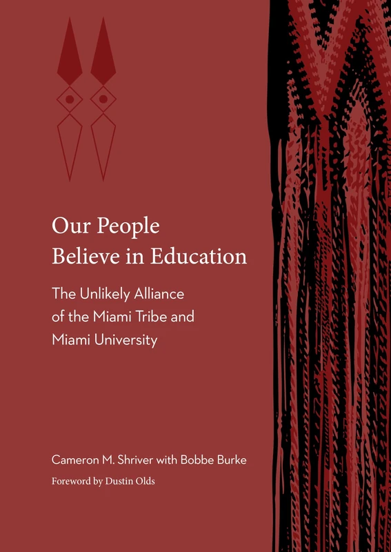 Our People Believe in Education: The Unlikely Alliance of the Miami Tribe and Miami University (Indigenous Education) - Image 1