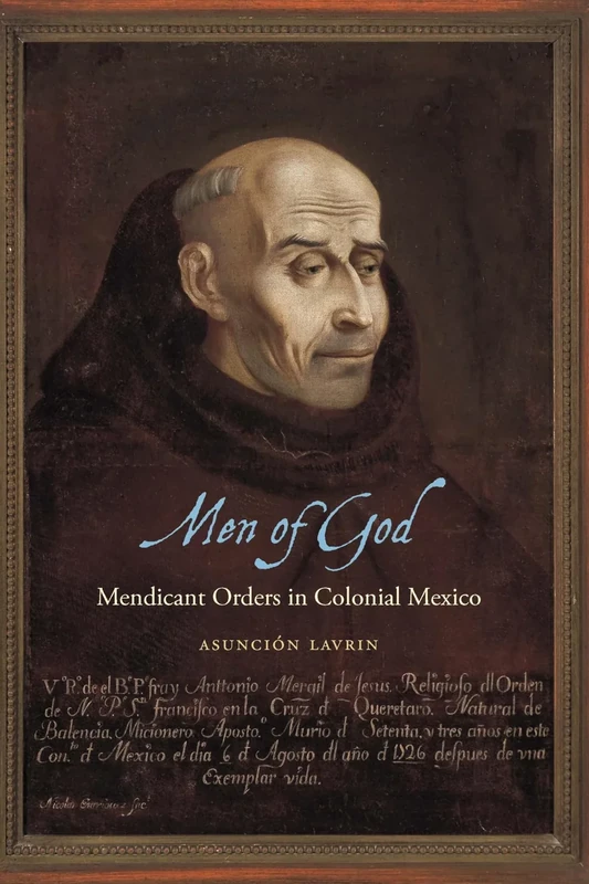 Men of God: Mendicant Orders in Colonial Mexico (Confluencias) - Image 1
