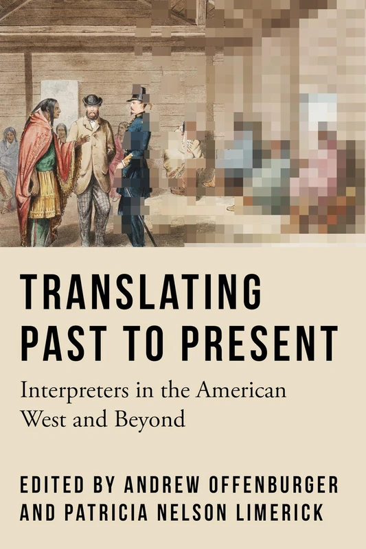 Translating Past to Present: Interpreters in the American West and Beyond