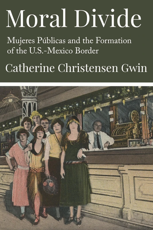 Moral Divide: Mujeres Públicas and the Formation of the U.S.-Mexico Border - Image 1