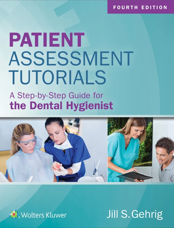 Patient Assessment Tutorials: A Step-by-Step Guide for the Dental Hygienist