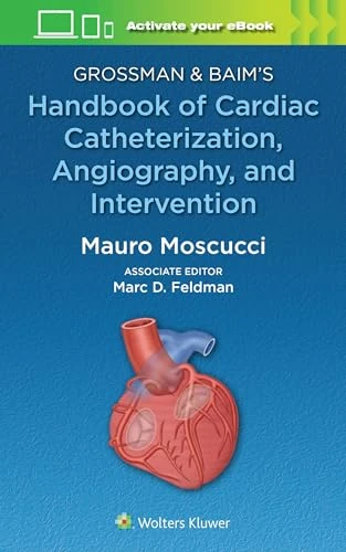 Grossman & Baim's Handbook of Cardiac Catheterization, Angiography, and Intervention