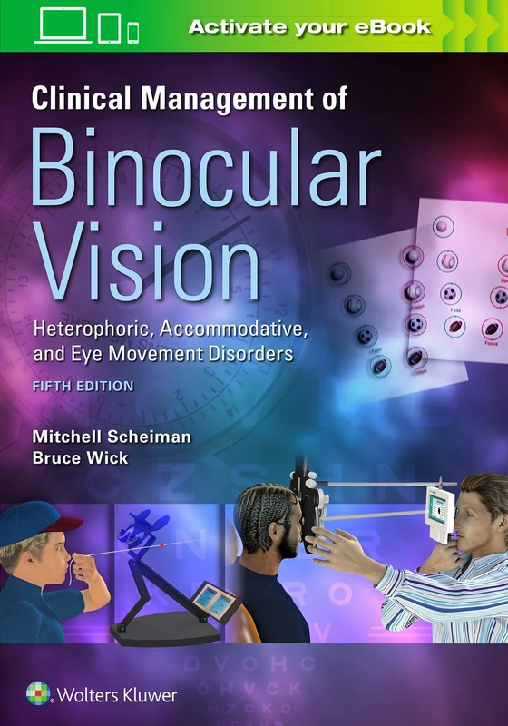 Clinical Management of Binocular Vision, 5e: Heterophoric, Accommodative, and Eye Movement Disorders