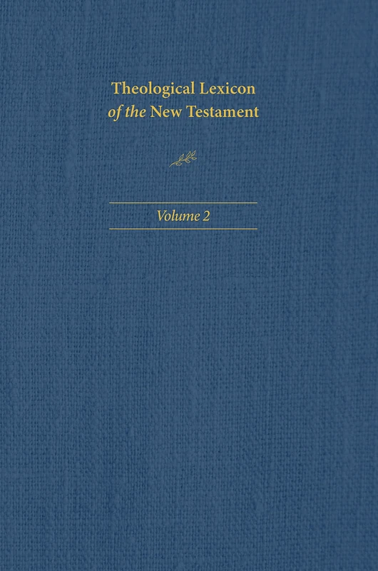 Theological Lexicon of the New Testament: Volume 2