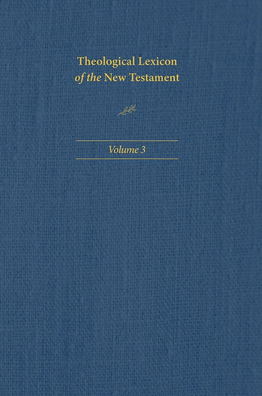 Theological Lexicon of the New Testament: Volume 3