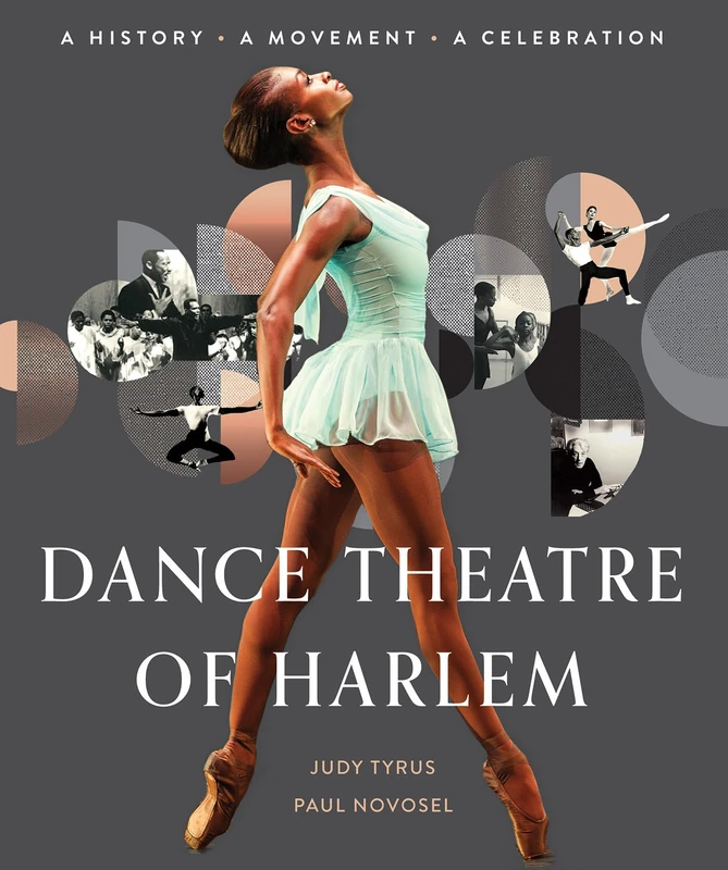 Dance Theatre Of Harlem: A History, A Movement, A Celebration - Image 1