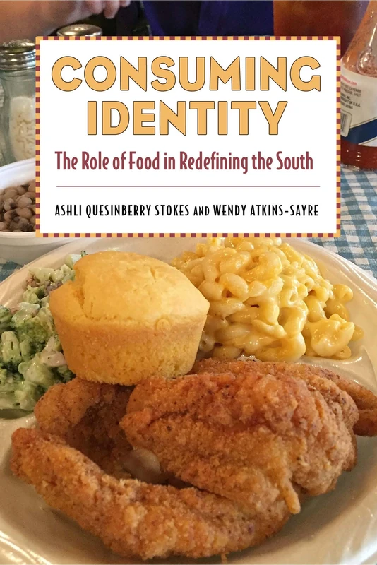 Consuming Identity: The Role of Food in Redefining the South (Race, Rhetoric, and Media)