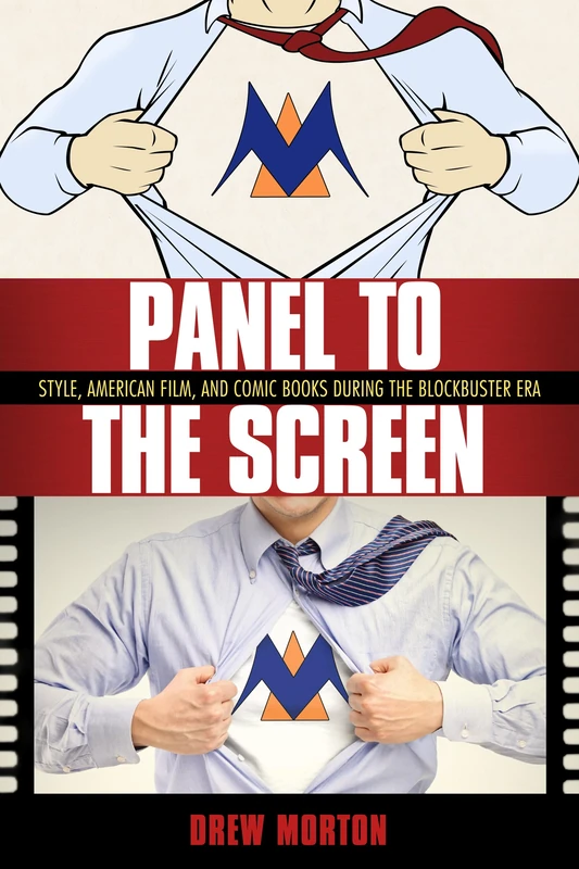 Panel to the Screen: Style, American Film, and Comic Books during the Blockbuster Era