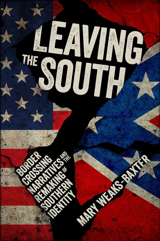 Leaving the South: Border Crossing Narratives and the Remaking of Southern Identity - Image 1