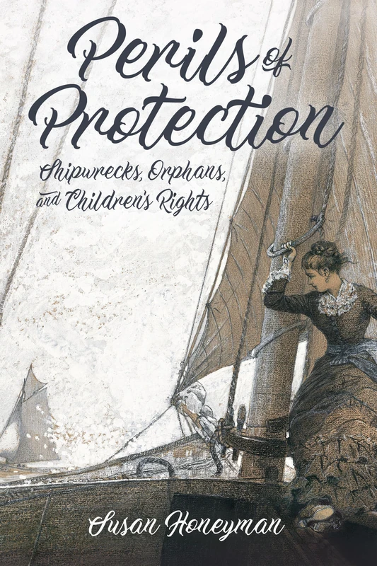 Perils of Protection: Shipwrecks, Orphans, and Children's Rights (Children's Literature Association Series) - Image 1