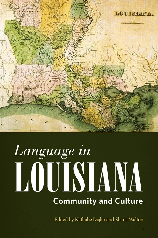 Language in Louisiana: Community and Culture (America's Third Coast Series)