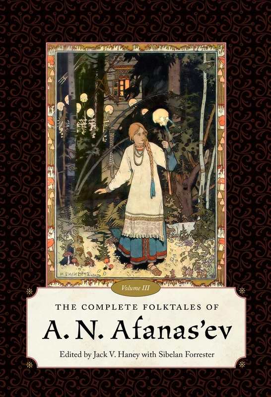 The Complete Folktales of A.N. Afanas'ev, Volume III: 3