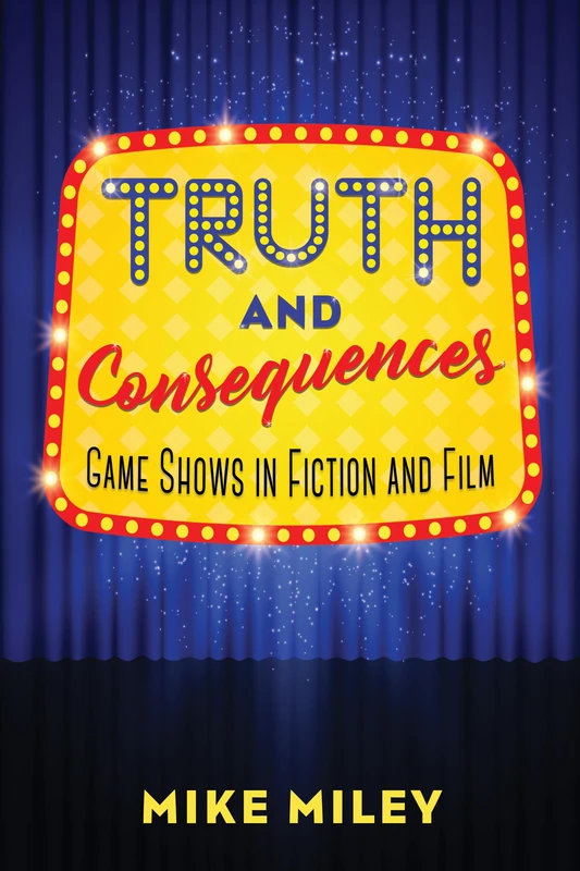 Truth and Consequences: Game Shows in Fiction and Film - Image 1