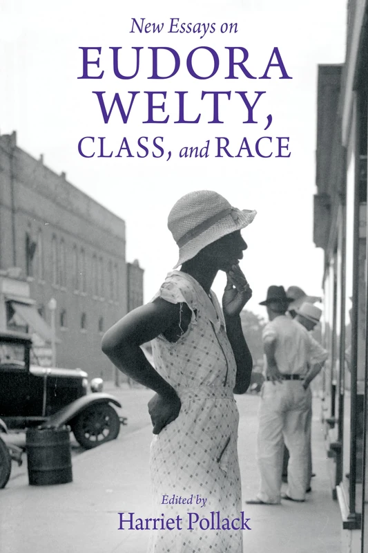 New Essays on Eudora Welty, Class, and Race (Critical Perspectives on Eudora Welty)