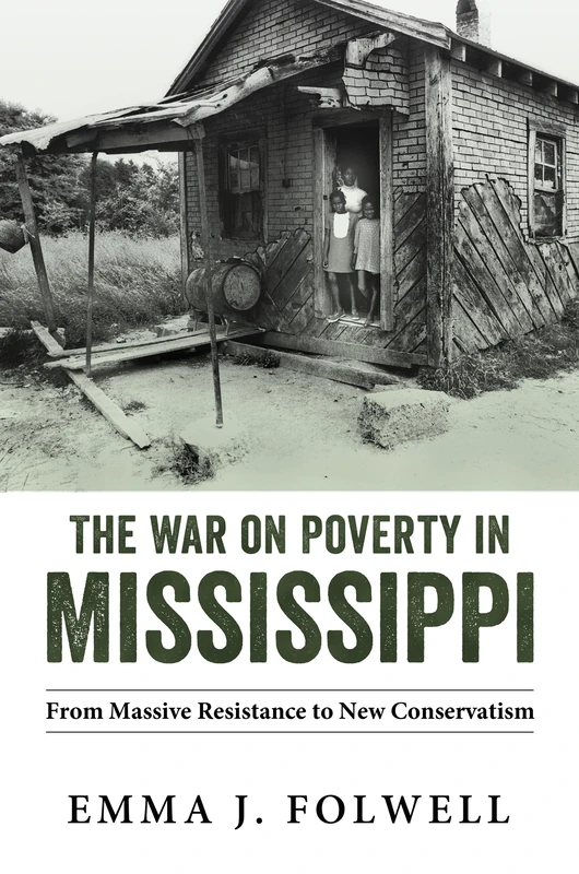 The War on Poverty in Mississippi: From Massive Resistance to New Conservatism
