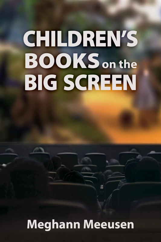 Children's Books on the Big Screen (Children's Literature Association Series)