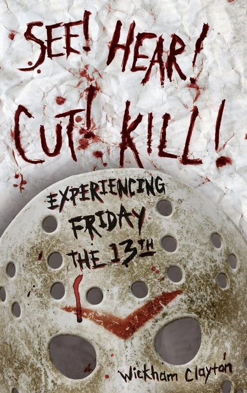 See! Hear! Cut! Kill!: Experiencing Friday the 13th