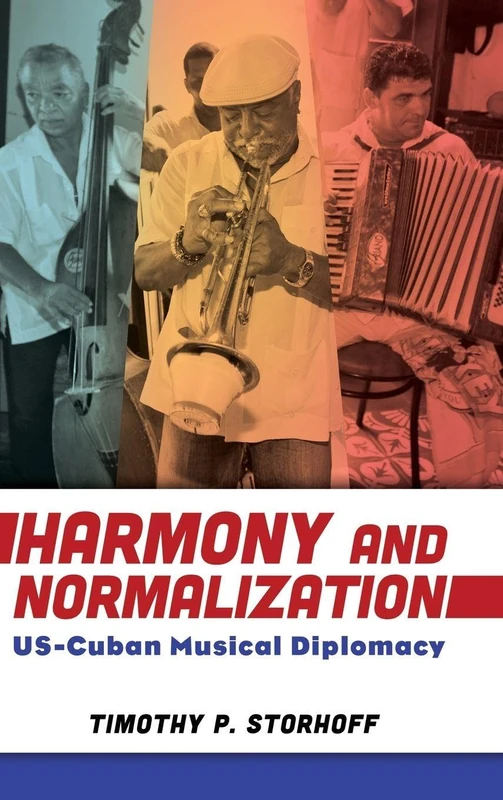 Harmony and Normalization: US-Cuban Musical Diplomacy