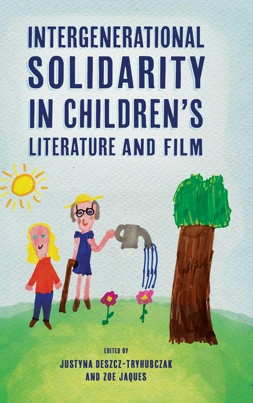 Intergenerational Solidarity in Children's Literature and Film (Children's Literature Association Series)