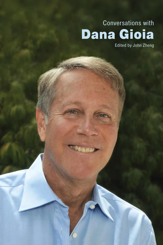 Conversations with Dana Gioia (Literary Conversations Series)