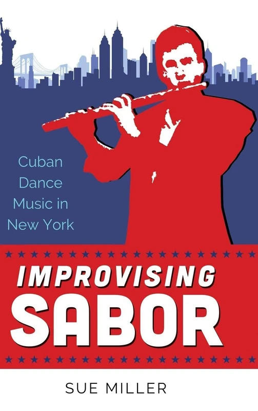 Improvising Sabor: Cuban Dance Music in New York