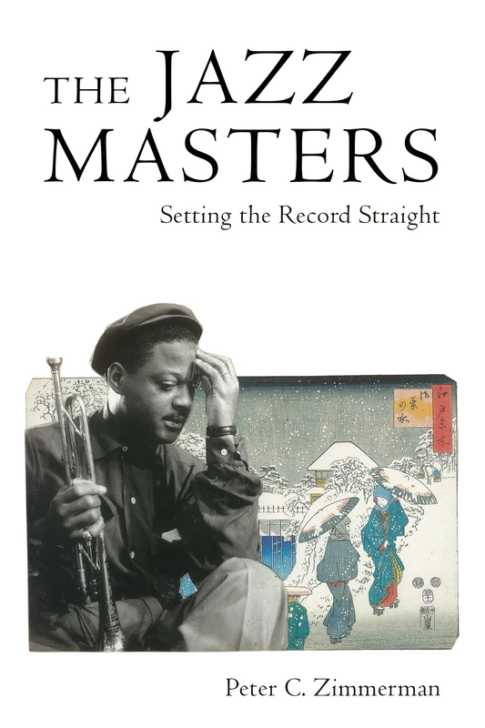 The Jazz Masters: Setting the Record Straight (American Made Music Series)