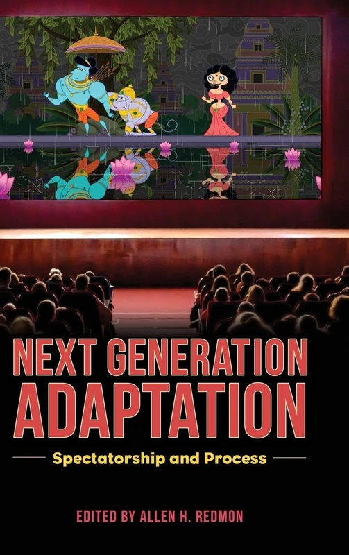 Next Generation Adaptation: Spectatorship and Process