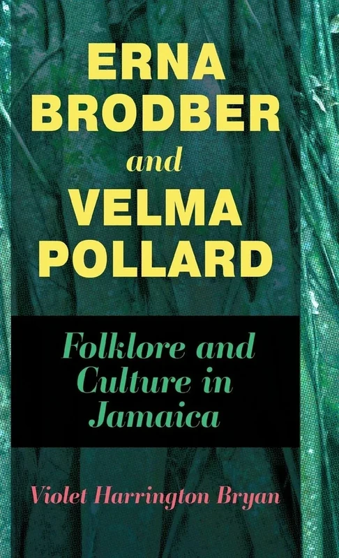 Erna Brodber and Velma Pollard: Folklore and Culture in Jamaica (Caribbean Studies Series)