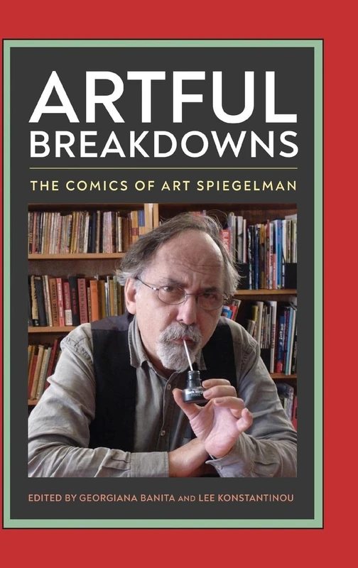 Artful Breakdowns: The Comics of Art Spiegelman (Tom Inge Series on Comics Artists)