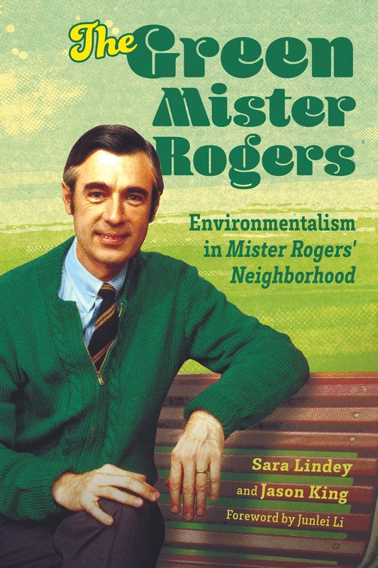 The Green Mister Rogers: Environmentalism in Mister Rogers' Neighborhood (Children's Literature Association Series) - Image 1