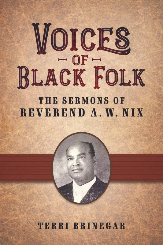 Voices of Black Folk: The Sermons of Reverend a. W. Nix (American Made Music Series)